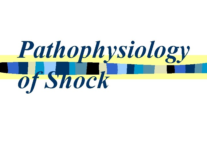 Pathophysiology of Shock 
