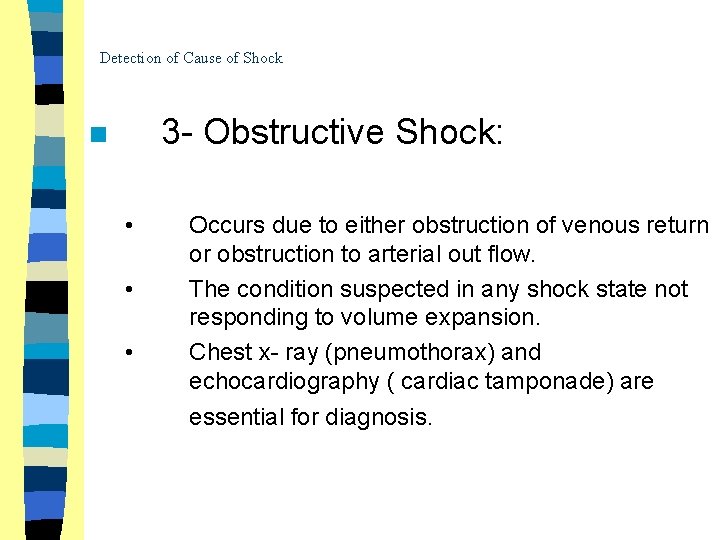 Detection of Cause of Shock 3 - Obstructive Shock: n • • • Occurs