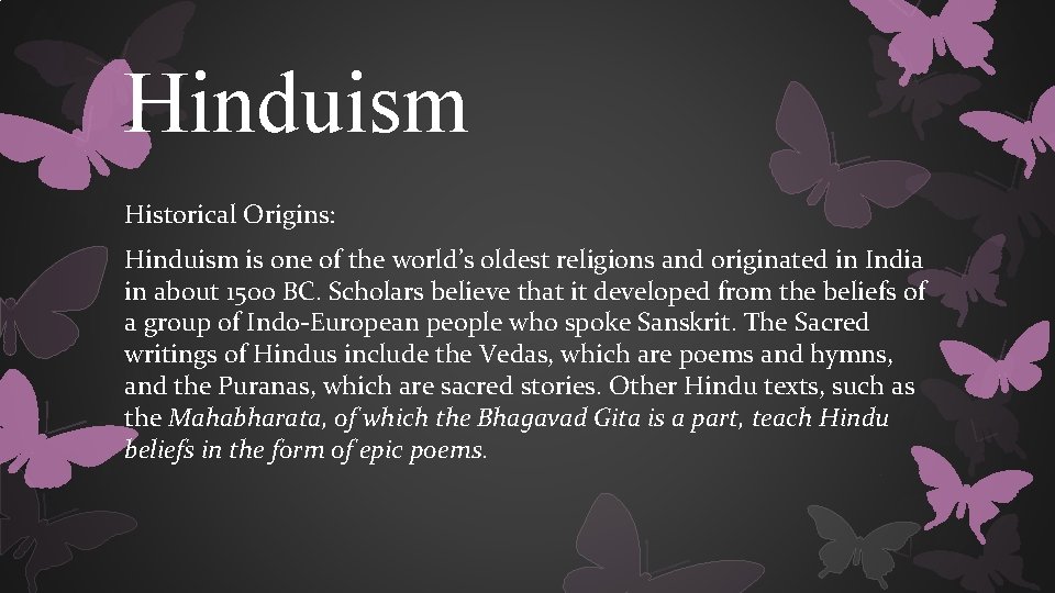 Hinduism Historical Origins: Hinduism is one of the world’s oldest religions and originated in