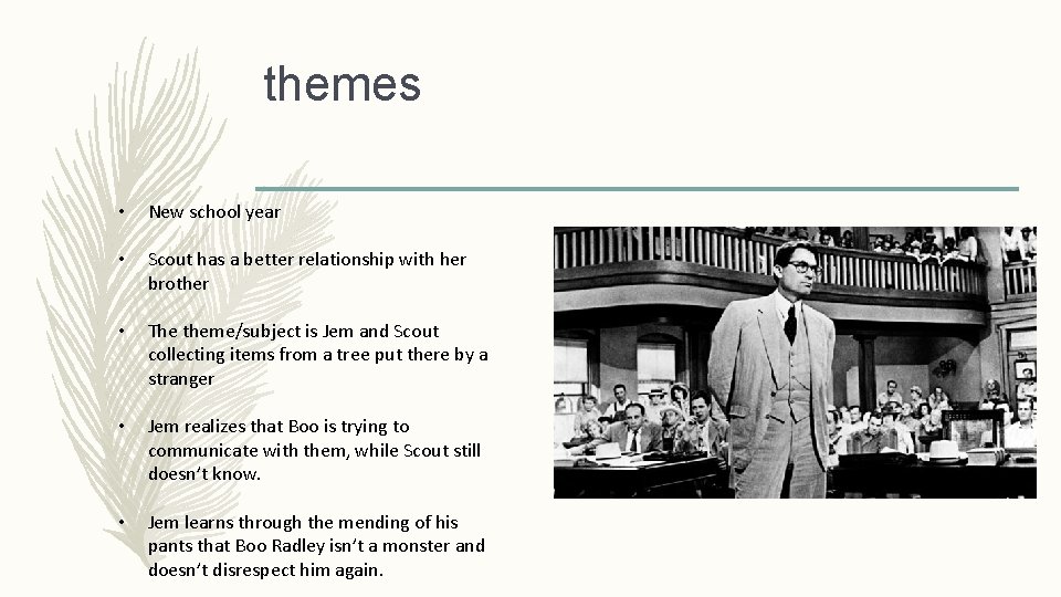 themes • New school year • Scout has a better relationship with her brother