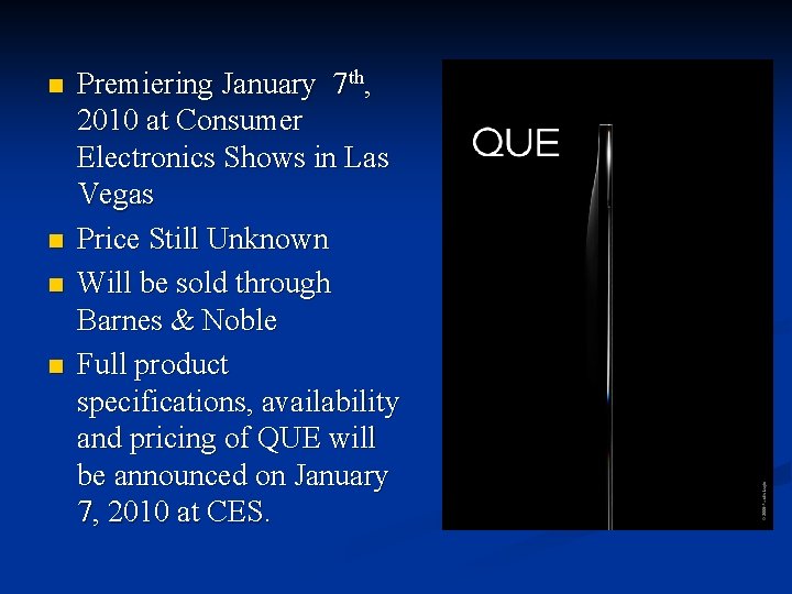 n n Premiering January 7 th, 2010 at Consumer Electronics Shows in Las Vegas