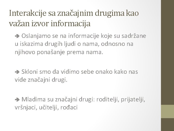 Interakcije sa značajnim drugima kao važan izvor informacija Oslanjamo se na informacije koje su