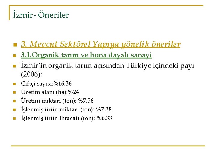 İzmir- Öneriler n n n n 3. Mevcut Sektörel Yapıya yönelik öneriler 3. 1.