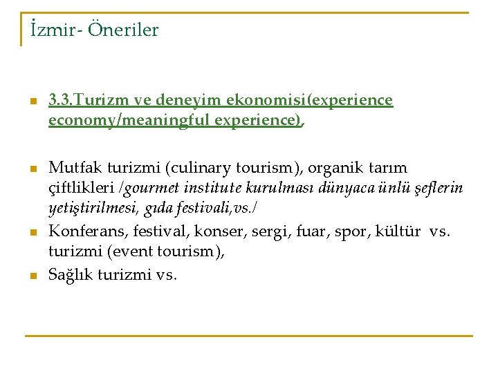 İzmir- Öneriler n n 3. 3. Turizm ve deneyim ekonomisi(experience economy/meaningful experience), Mutfak turizmi