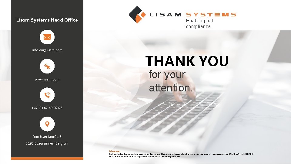 Lisam Systems Head Office Enabling full compliance. Info. eu@lisam. com THANK YOU www. lisam.