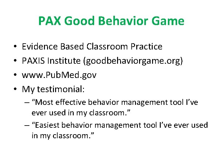 PAX Good Behavior Game • • Evidence Based Classroom Practice PAXIS Institute (goodbehaviorgame. org)