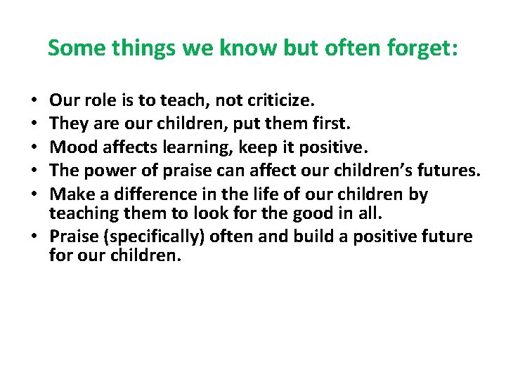 Some things we know but often forget: Our role is to teach, not criticize.