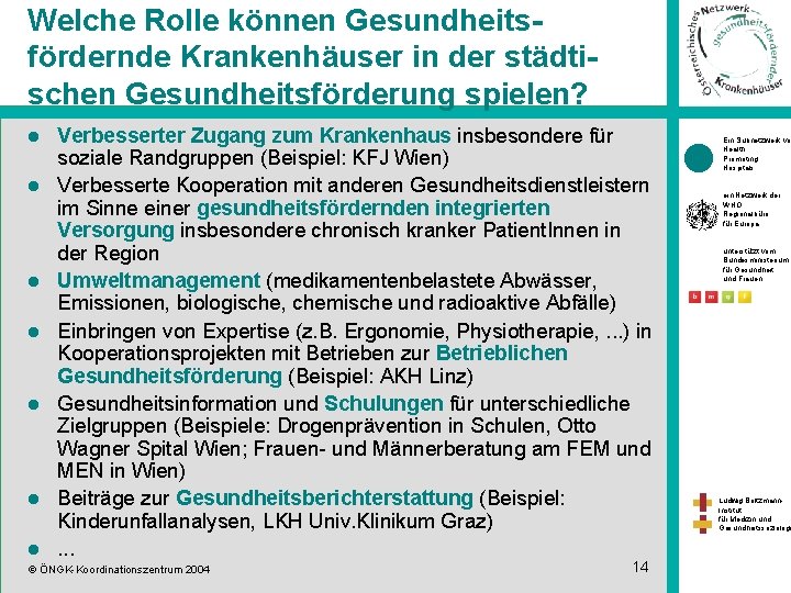 Welche Rolle können Gesundheitsfördernde Krankenhäuser in der städtischen Gesundheitsförderung spielen? l l l l