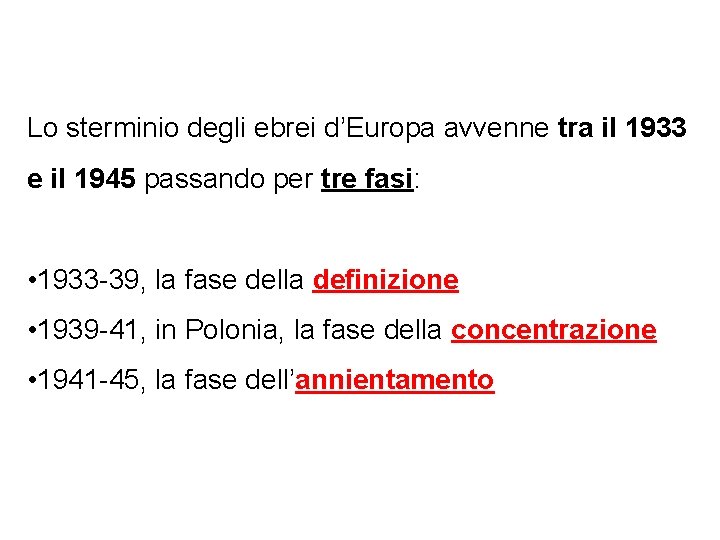 Lo sterminio degli ebrei d’Europa avvenne tra il 1933 e il 1945 passando per