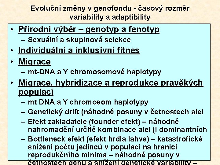 Evoluční změny v genofondu - časový rozměr variability a adaptibility • Přírodní výběr –