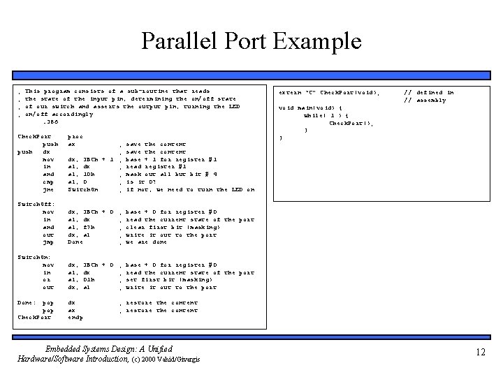 Parallel Port Example ; ; This program consists of a sub-routine that reads the