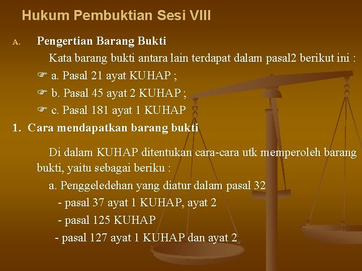 Hukum Pembuktian Sesi VIII Pengertian Barang Bukti Kata barang bukti antara lain terdapat dalam