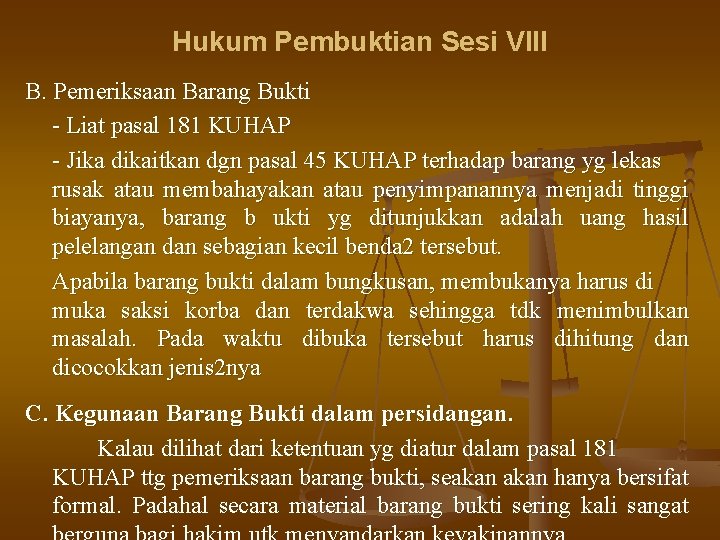 Hukum Pembuktian Sesi VIII B. Pemeriksaan Barang Bukti - Liat pasal 181 KUHAP -