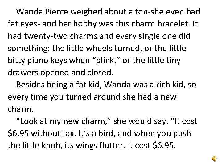 Wanda Pierce weighed about a ton-she even had fat eyes- and her hobby was