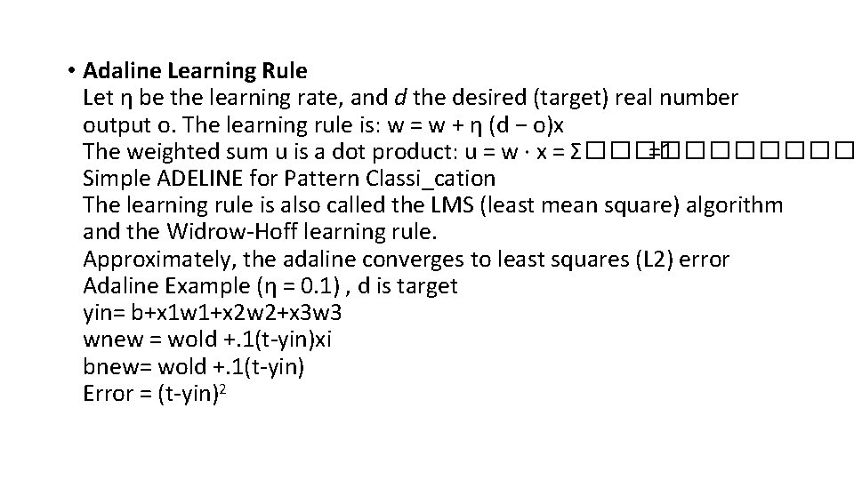  • Adaline Learning Rule Let η be the learning rate, and d the