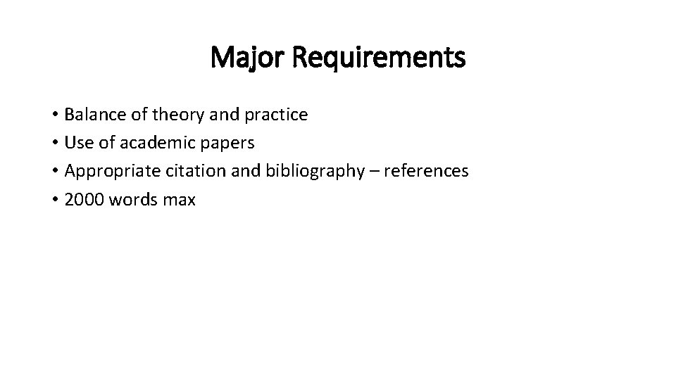 Major Requirements • Balance of theory and practice • Use of academic papers •