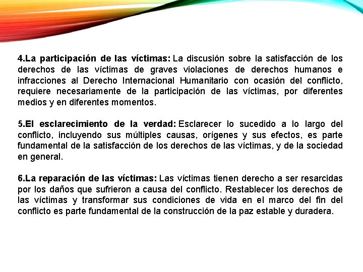 4. La participación de las víctimas: La discusión sobre la satisfacción de los derechos