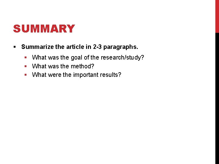 SUMMARY § Summarize the article in 2 -3 paragraphs. § What was the goal