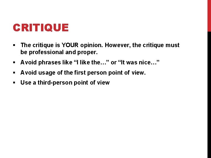 CRITIQUE § The critique is YOUR opinion. However, the critique must be professional and