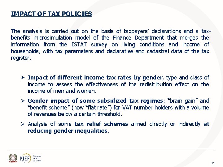 IMPACT OF TAX POLICIES The analysis is carried out on the basis of taxpayers'