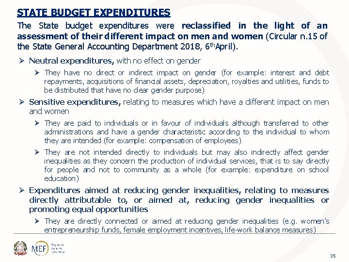 STATE BUDGET EXPENDITURES The State budget expenditures were reclassified in the light of an