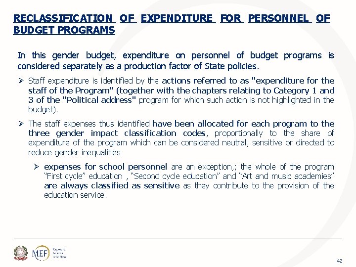 RECLASSIFICATION OF EXPENDITURE FOR PERSONNEL OF BUDGET PROGRAMS In this gender budget, expenditure on