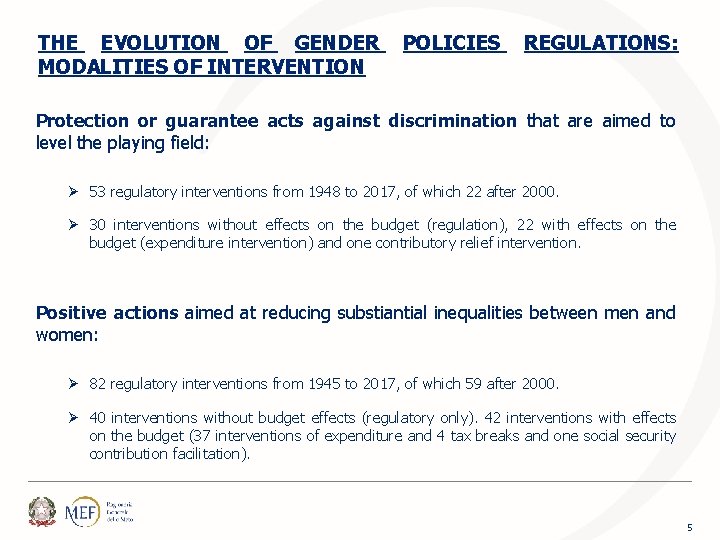 THE EVOLUTION OF GENDER MODALITIES OF INTERVENTION POLICIES REGULATIONS: Protection or guarantee acts against