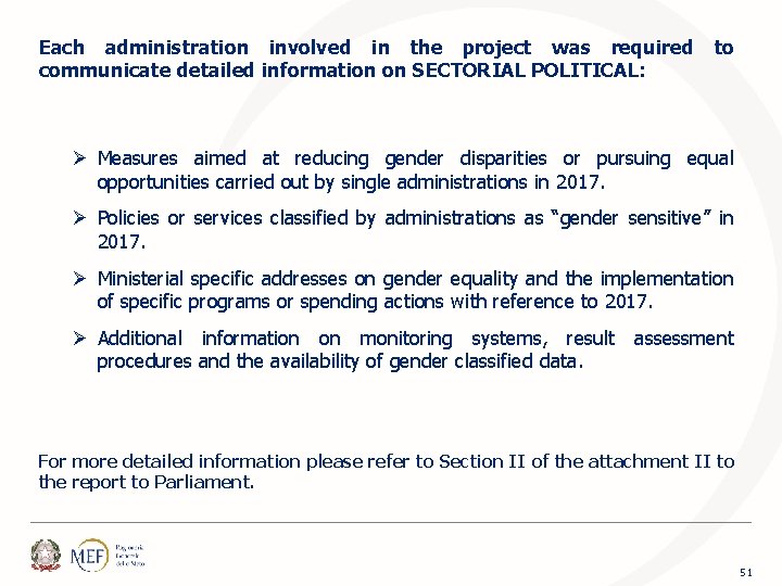 Each administration involved in the project was required communicate detailed information on SECTORIAL POLITICAL: