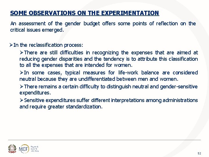 SOME OBSERVATIONS ON THE EXPERIMENTATION An assessment of the gender budget offers some points