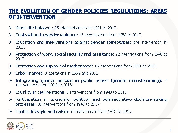 THE EVOLUTION OF GENDER POLICIES REGULATIONS: AREAS OF INTERVENTION Ø Work-life balance : 25