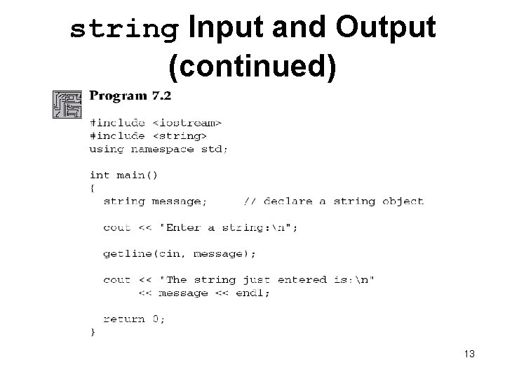 string Input and Output (continued) 13 