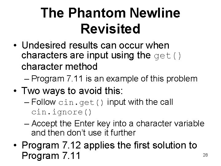 The Phantom Newline Revisited • Undesired results can occur when characters are input using