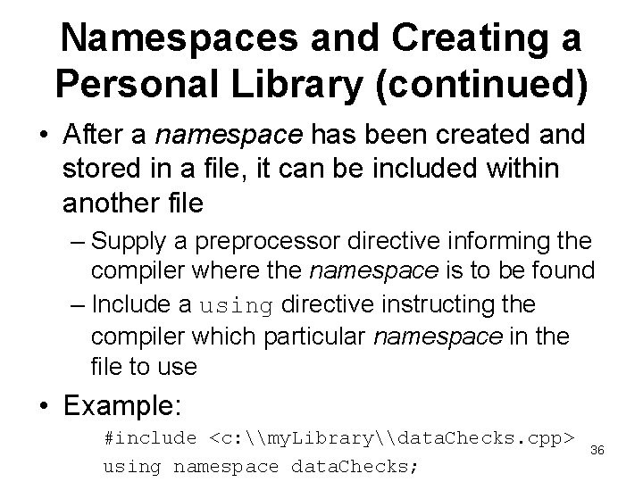 Namespaces and Creating a Personal Library (continued) • After a namespace has been created