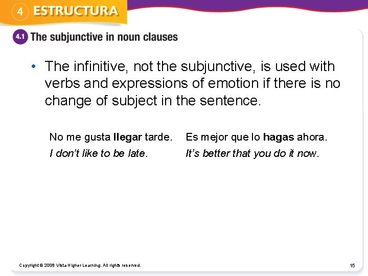  • The infinitive, not the subjunctive, is used with verbs and expressions of