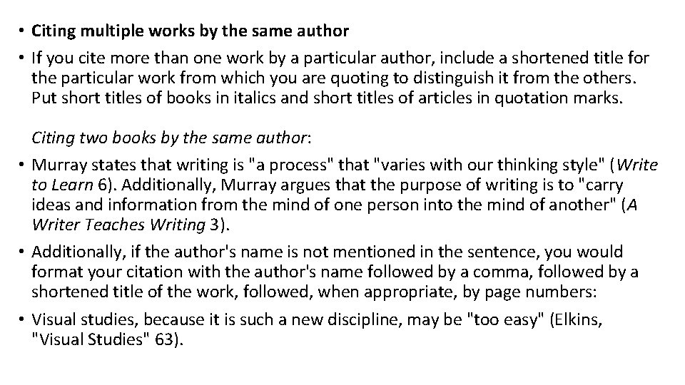  • Citing multiple works by the same author • If you cite more