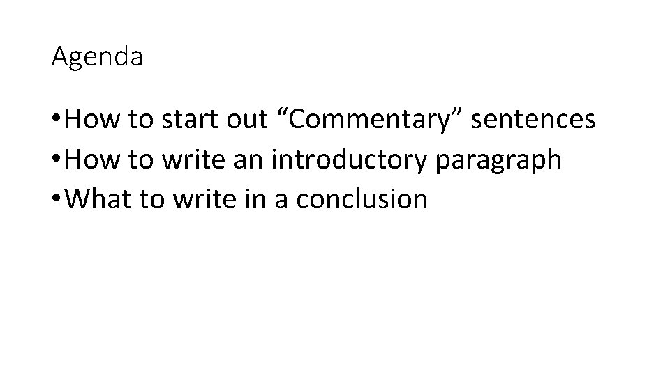 Agenda • How to start out “Commentary” sentences • How to write an introductory