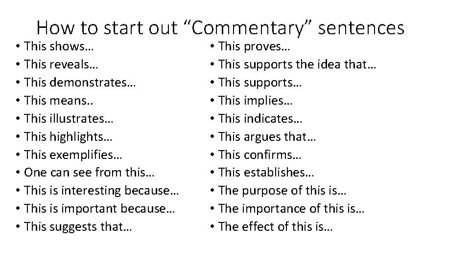 How to start out “Commentary” sentences • This shows… • This reveals… • This