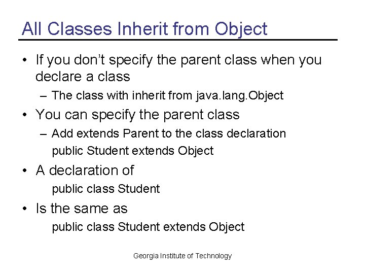 All Classes Inherit from Object • If you don’t specify the parent class when