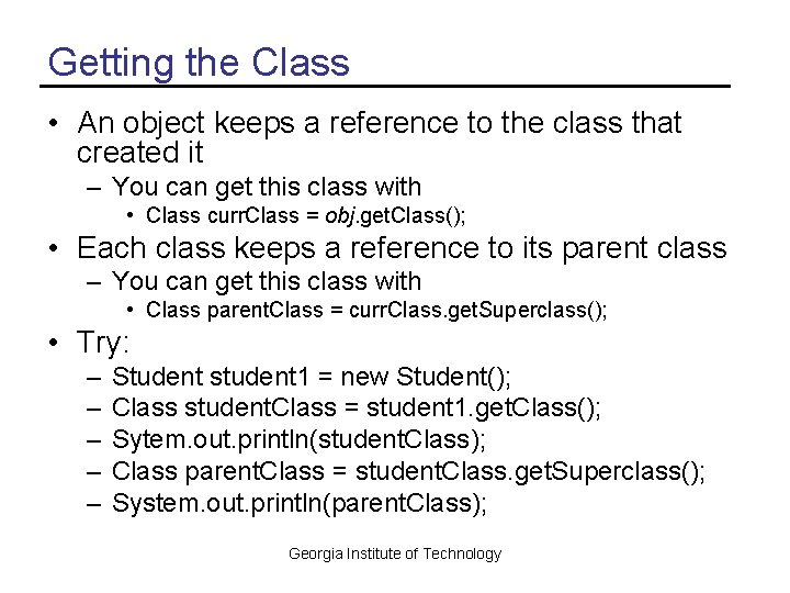 Getting the Class • An object keeps a reference to the class that created