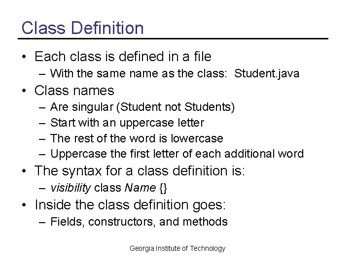 Class Definition • Each class is defined in a file – With the same
