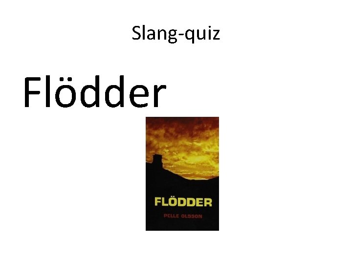 Slang-quiz Flödder 