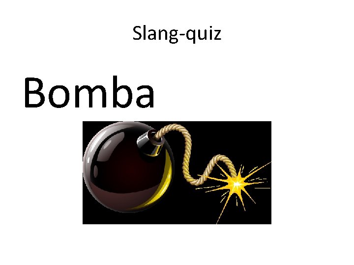 Slang-quiz Bomba 