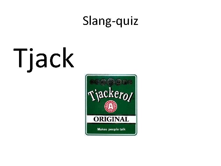 Slang-quiz Tjack 