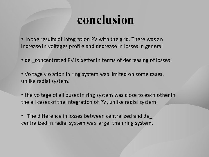 conclusion • In the results of integration PV with the grid. There was an