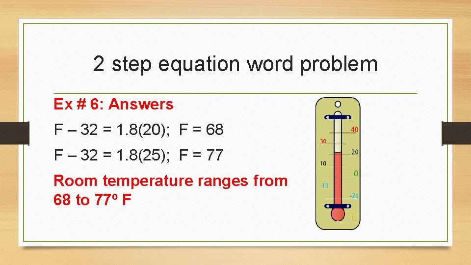 2 step equation word problem Ex # 6: Answers F – 32 = 1.