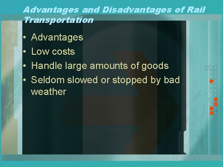 Advantages and Disadvantages of Rail Transportation • • Advantages Low costs Handle large amounts
