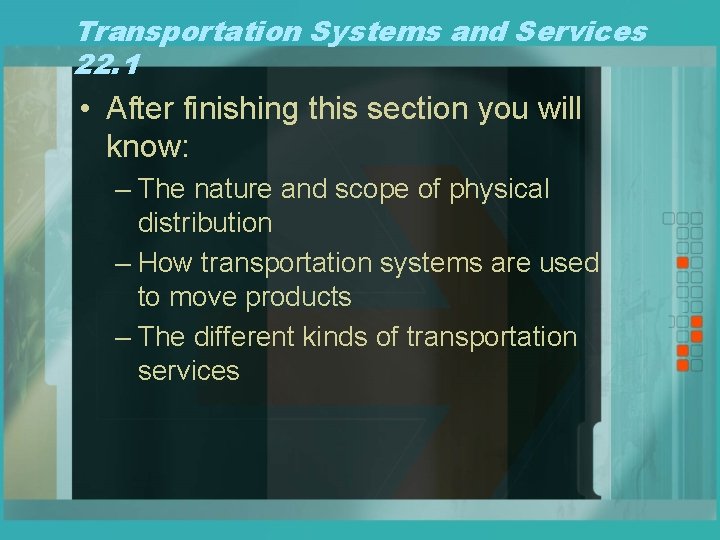 Transportation Systems and Services 22. 1 • After finishing this section you will know: