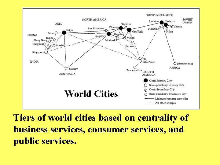 World Cities Tiers of world cities based on centrality of business services, consumer services,