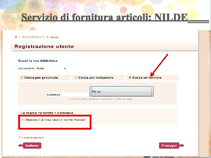 Servizio di fornitura articoli: NILDE____ Vi consigliamo di scegliere username e password uguali utilizzando