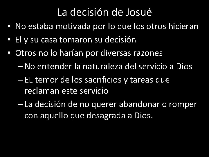 La decisión de Josué • No estaba motivada por lo que los otros hicieran